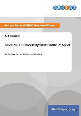 Kartonierter Einband Moderne Hochleistungskunststoffe im Sport von A. Schneider