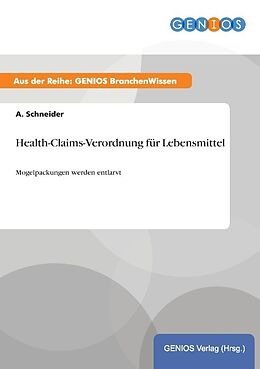 Kartonierter Einband Health-Claims-Verordnung für Lebensmittel von A. Schneider