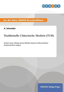 Kartonierter Einband Traditionelle Chinesische Medizin (TCM) von A. Schneider