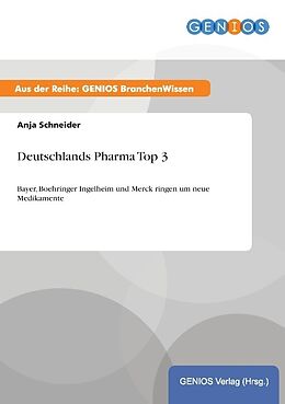 Kartonierter Einband Deutschlands Pharma Top 3 von Anja Schneider