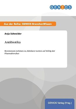 Kartonierter Einband Antibiotika von Anja Schneider