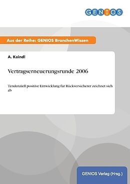 Kartonierter Einband Vertragserneuerungsrunde 2006 von A. Kaindl