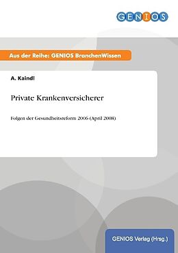 Kartonierter Einband Private Krankenversicherer von A. Kaindl
