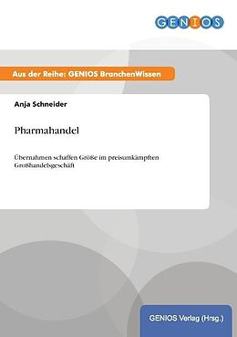 Kartonierter Einband Pharmahandel von Anja Schneider