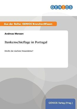 Kartonierter Einband Bankenschieflage in Portugal von Andreas Menzen