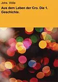 E-Book (epub) Aus dem Leben der Cro. Die 1. Geschichte. von Johs. Wille