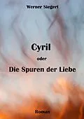 E-Book (epub) Cyril oder die Spuren der Liebe von Werner Siegert