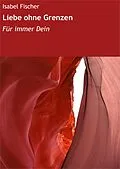 E-Book (epub) Liebe ohne Grenzen von Isabel Fischer