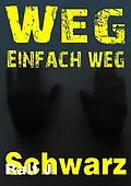 E-Book (epub) Weg, einfach weg von Ralf J. Schwarz