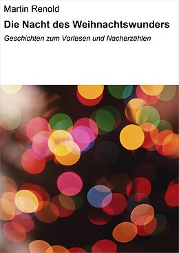 E-Book (epub) Die Nacht des Weihnachtswunders von Martin Renold