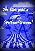 E-Book (epub) Wo bitte geht`s zum Weihnachtsmann? von Alina Frey