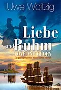 E-Book (epub) Love and Glory - Liebe und Ruhm von Uwe Woitzig