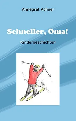 E-Book (epub) Schneller, Oma! von Annegret Achner