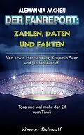 E-Book (epub) Die Alemannia - Zahlen, Daten und Fakten von Alemannia Aachen von Werner Balhauff