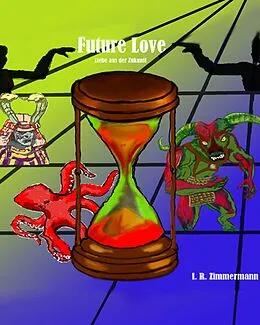 E-Book (epub) Future Love von I. R. Zimmermann