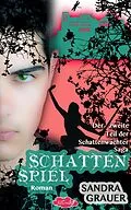 E-Book (epub) Schattenspiel - Der zweite Teil der Schattenwächter-Saga von Sandra Grauer