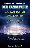 E-Book (epub) Die Borussen - Zahlen, Daten und Fakten des BVB Borussia Dortmund von Werner Balhauff