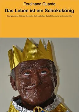 E-Book (epub) Das Leben ist ein Schokokönig von Ferdinand Quante