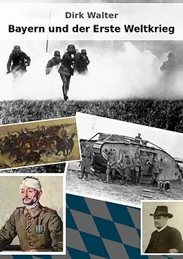 E-Book (epub) Bayern und der Erste Weltkrieg von Dirk Walter
