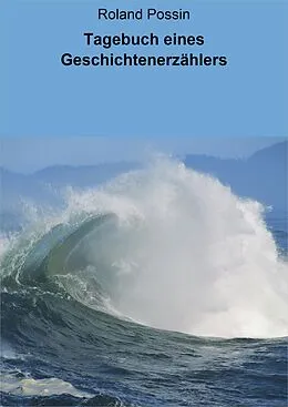 E-Book (epub) Tagebuch eines Geschichtenerzählers von Roland Possin