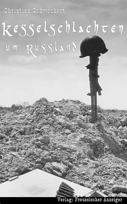 E-Book (epub) Kesselschlachten um Russland von Christian Schwochert