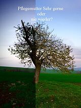 E-Book (epub) Pflegemutter - Sehr gerne oder nie wieder? von Wilma Georg