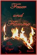 E-Book (epub) Feuer und Flamme von Tina Engel
