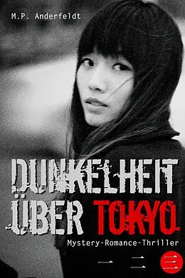 E-Book (epub) Dunkelheit über Tokyo - 3 von M.P. Anderfeldt