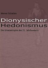 E-Book (epub) Dionysischer Hedonismus von Werner Schatten