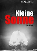 E-Book (epub) Kleine Sonne von Wolfgang Gröne