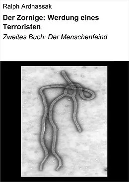 E-Book (epub) Der Zornige: Werdung eines Terroristen von Ralph Ardnassak