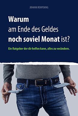 E-Book (epub) Warum am Ende des Geldes noch soviel Monat ist? von Johann Renpening