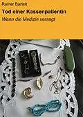 E-Book (epub) Tod einer Kassenpatientin von Rainer Bartelt