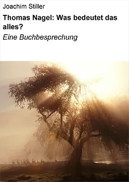 E-Book (epub) Thomas Nagel: Was bedeutet das alles? von Joachim Stiller
