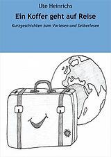 E-Book (epub) Ein Koffer geht auf Reise von Ute Heinrichs