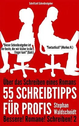E-Book (epub) Über das Schreiben eines Romans: 55 Schreibtipps für Profis von Stephan Waldscheidt