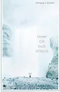 E-Book (epub) Unser OM nach Atlantis von Wolfgang A. Brucker