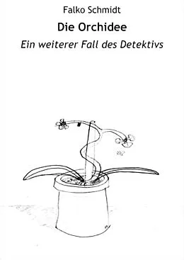 E-Book (epub) Die Orchidee von Falko Schmidt