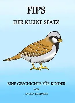 E-Book (epub) FIPS, der kleine Spatz von Angela Rommeiß