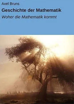 E-Book (epub) Geschichte der Mathematik von Axel Bruns
