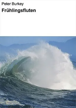 E-Book (epub) Frühlingsfluten von Peter Burkey