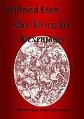 E-Book (epub) Der Krieg der Hexenjäger von Wilfried Esch