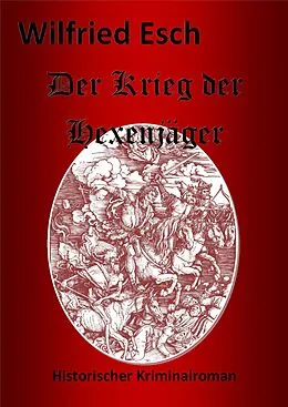 E-Book (epub) Der Krieg der Hexenjäger von Wilfried Esch