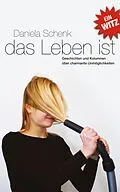E-Book (epub) Das Leben ist ein Witz von Daniela Schenk
