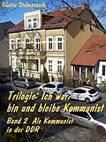 E-Book (epub) Ich war, bin und bleibe Kommunist von Günter Stubenrauch