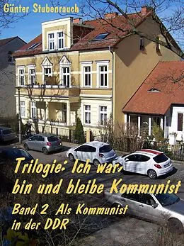 E-Book (epub) Ich war, bin und bleibe Kommunist von Günter Stubenrauch
