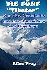 E-Book (epub) Die Fünf 'Tibeter' von Alina Frey