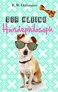 E-Book (epub) Der kleine Hundephilosoph von Ben W. Orthmann