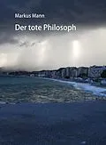 E-Book (epub) Der tote Philosoph von Markus Mann