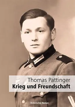 E-Book (epub) Krieg und Freundschaft von Thomas Pattinger
